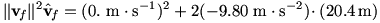 ||v_f||^2=(0. m/s)^2+2(-9.80 m/s^2)(20.4 m)