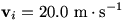 v_i=20.0 m/s