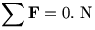Net F=0. N