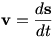 v=ds/dt