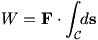 W=F dot Int_c ds