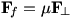 F_f=mu F_n