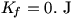 K_f=0. J