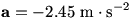 a=-2.45 m/s^2