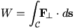 W=Int_c F dot ds