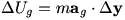 Delta U_g=m a_g Delta y