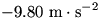 -9.80 m/s^2