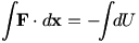 Int F dot dx=-Int dU