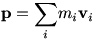 p=sum(i)m_i v_i